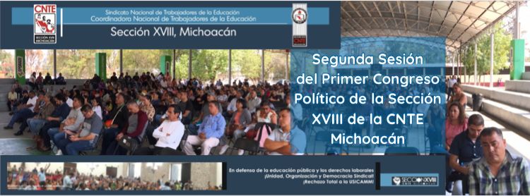 Un Congreso Transformador de la CNTE Sección XVIII: Fortaleciendo las Raíces del Magisterio en Michoacán