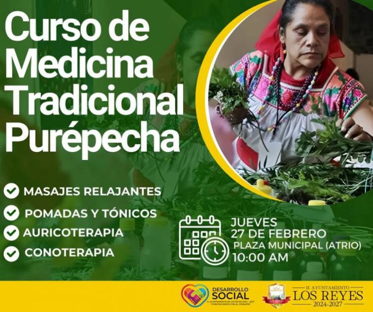 Ayuntamiento de Los Reyes ofrece curso gratuito de medicina tradicional Purépecha, Humberto Jiménez invita a la población a participar