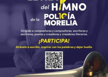 Viernes, último día de convocatoria de SeCultura para crear Himno de Policía Morelia