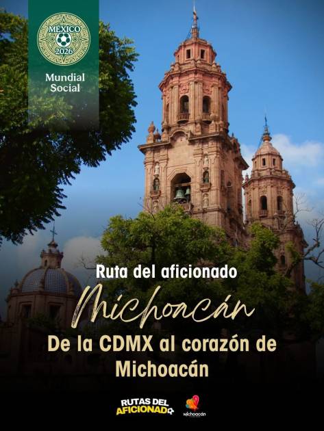 Michoacán en la lista de los recorridos turísticos del aficionado y asistentes al Mundial de Fútbol